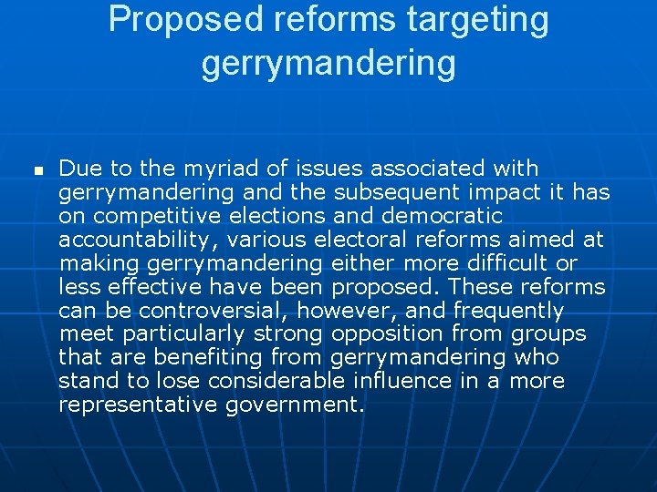 Proposed reforms targeting gerrymandering n Due to the myriad of issues associated with gerrymandering Proposed reforms targeting gerrymandering n Due to the myriad of issues associated with gerrymandering