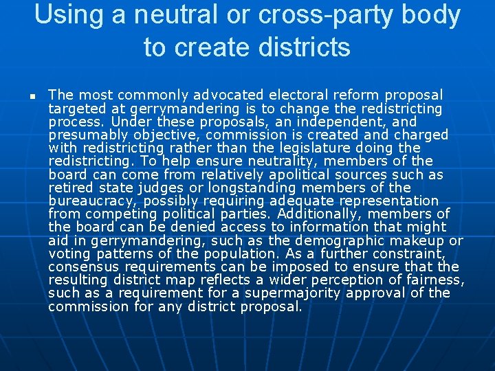 Using a neutral or cross-party body to create districts n The most commonly advocated Using a neutral or cross-party body to create districts n The most commonly advocated