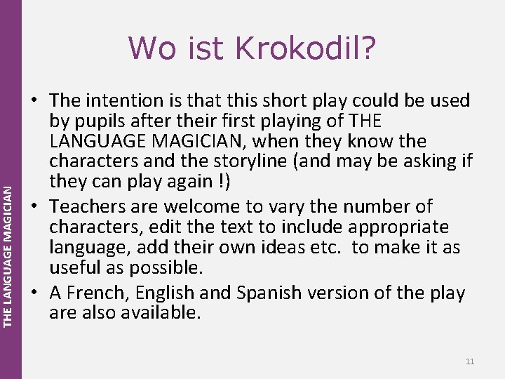 THE LANGUAGE MAGICIAN Wo ist Krokodil? • The intention is that this short play