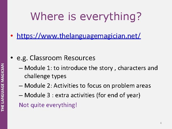 THE LANGUAGE MAGICIAN Where is everything? • https: //www. thelanguagemagician. net/ • e. g.