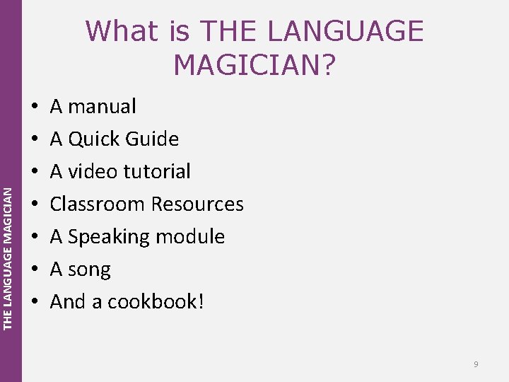 THE LANGUAGE MAGICIAN What is THE LANGUAGE MAGICIAN? • • A manual A Quick