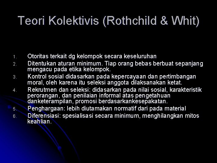 Teori Kolektivis (Rothchild & Whit) 1. 2. 3. 4. 5. 6. Otoritas terkait dg