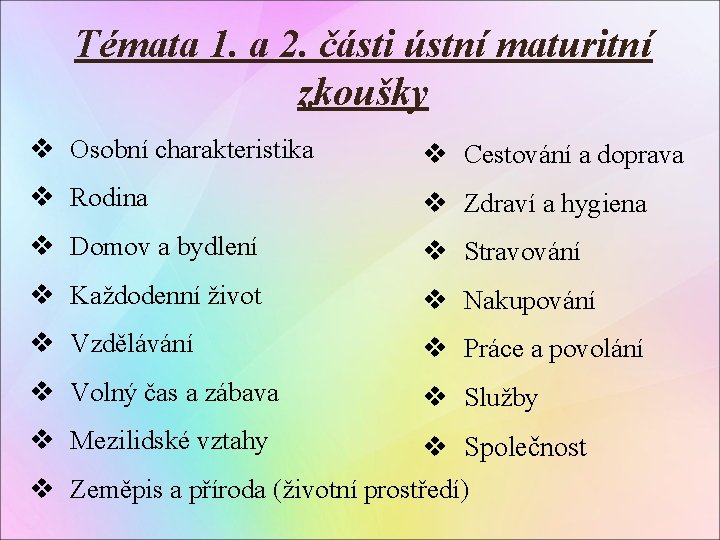 Témata 1. a 2. části ústní maturitní zkoušky v Osobní charakteristika v Cestování a