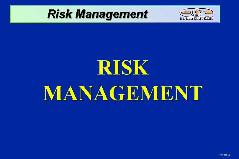 Risk Management RISK MANAGEMENT RM-95 -2 