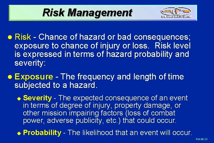 Risk Management l Risk - Chance of hazard or bad consequences; exposure to chance