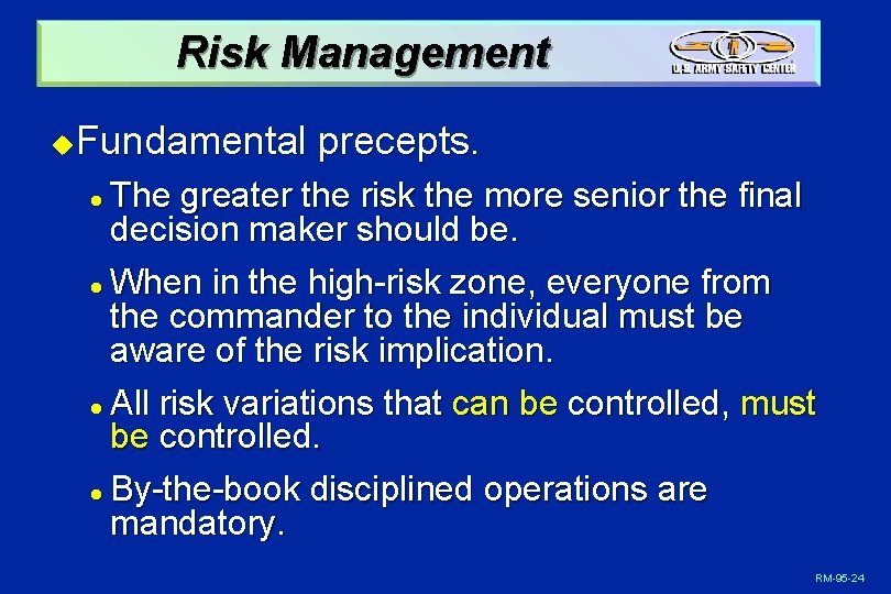 Risk Management Fundamental precepts. u The greater the risk the more senior the final