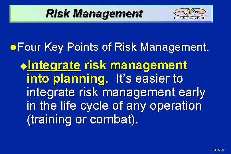 Risk Management l Four Key Points of Risk Management. Integrate risk management into planning.
