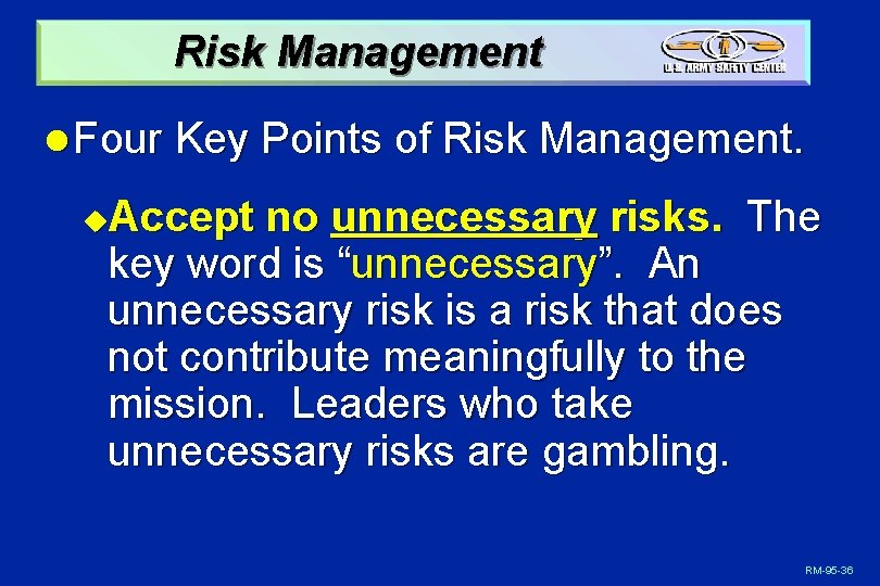 Risk Management l Four Key Points of Risk Management. Accept no unnecessary risks. The