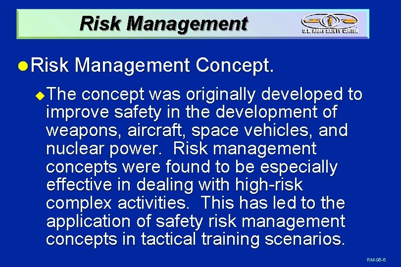 Risk Management l Risk Management Concept. The concept was originally developed to improve safety