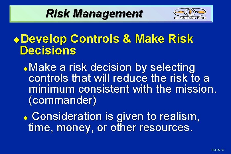 Risk Management Develop Controls & Make Risk Decisions l Make a risk decision by