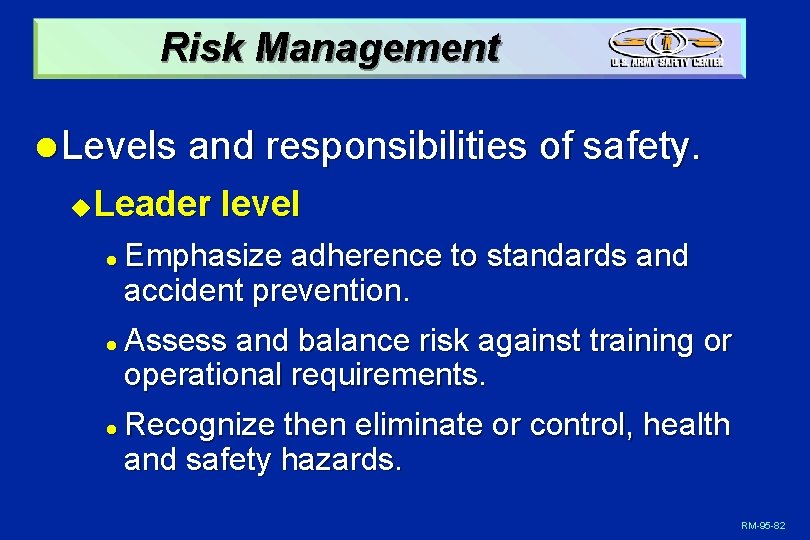 Risk Management l Levels and responsibilities of safety. Leader level u l l l