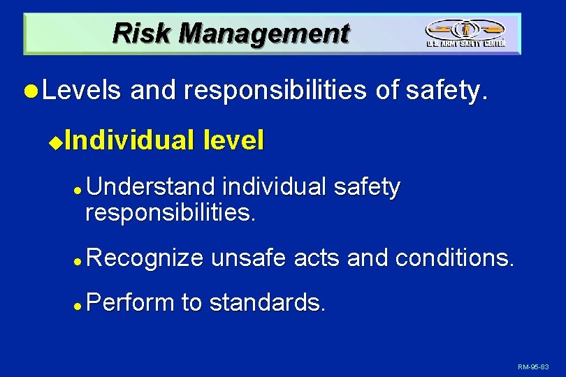 Risk Management l Levels and responsibilities of safety. Individual level u l Understand individual