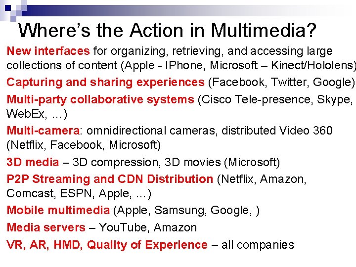 n n n n n Where’s the Action in Multimedia? New interfaces for organizing,