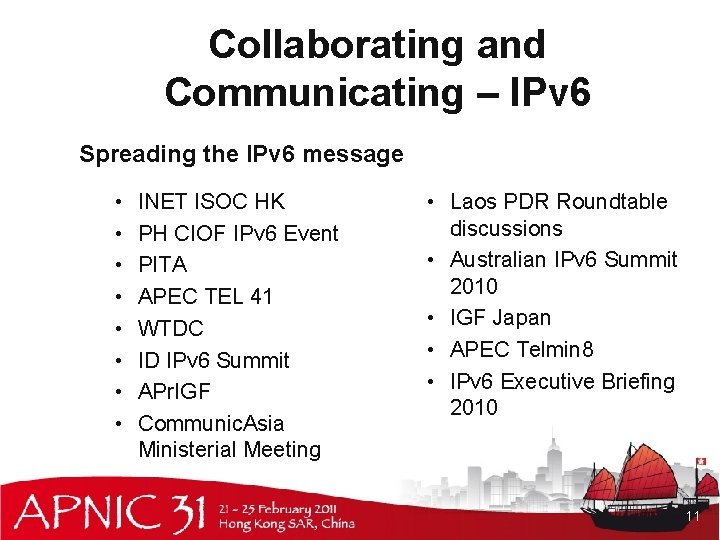 Collaborating and Communicating – IPv 6 Spreading the IPv 6 message • • INET