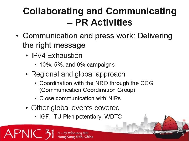 Collaborating and Communicating – PR Activities • Communication and press work: Delivering the right Collaborating and Communicating – PR Activities • Communication and press work: Delivering the right