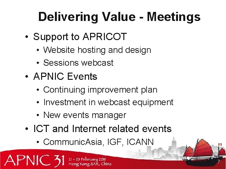 Delivering Value - Meetings • Support to APRICOT • Website hosting and design •