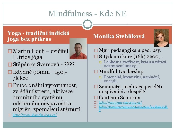 Mindfulness - Kde NE Yoga - tradiční indická jóga bez příkras � Martin Hoch