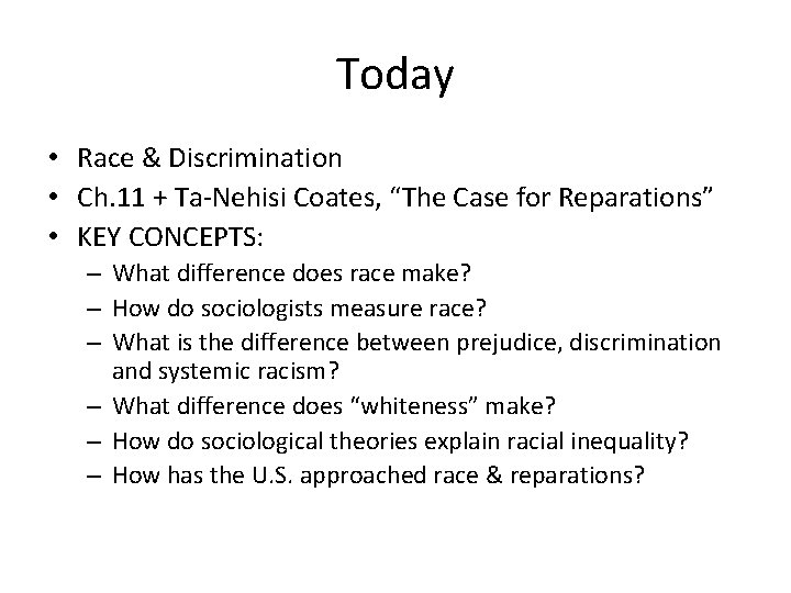 Today • Race & Discrimination • Ch. 11 + Ta-Nehisi Coates, “The Case for