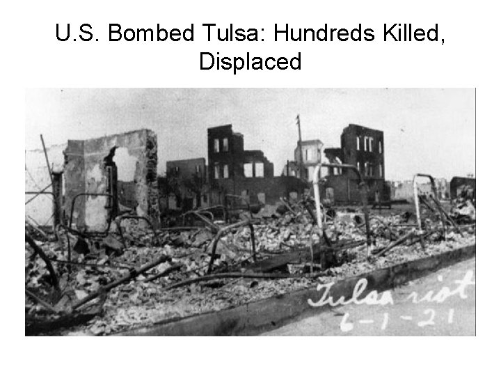 U. S. Bombed Tulsa: Hundreds Killed, Displaced 