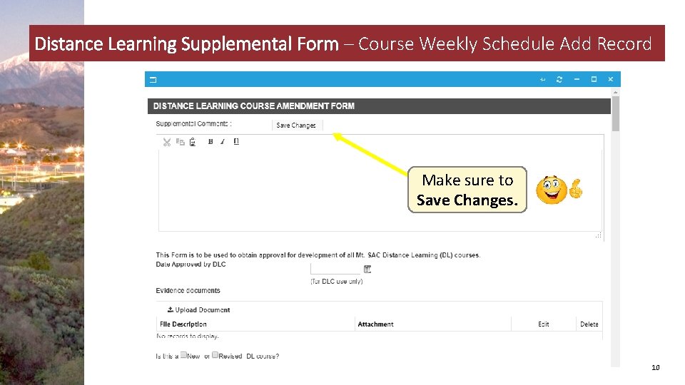 Distance Learning Supplemental Form – Course Weekly Schedule Add Record Make sure to Save