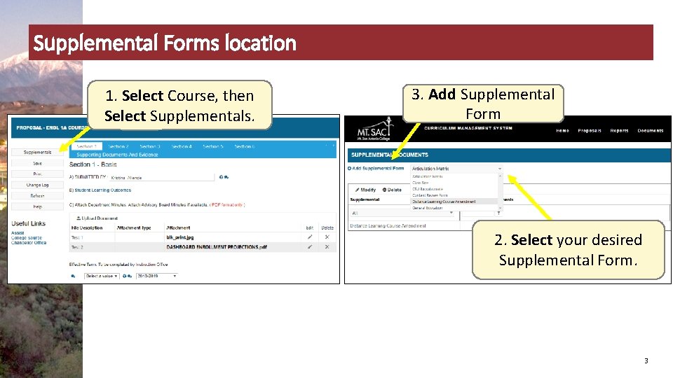 Supplemental Forms location 1. Select Course, then Select Supplementals. 3. Add Supplemental Form 2.