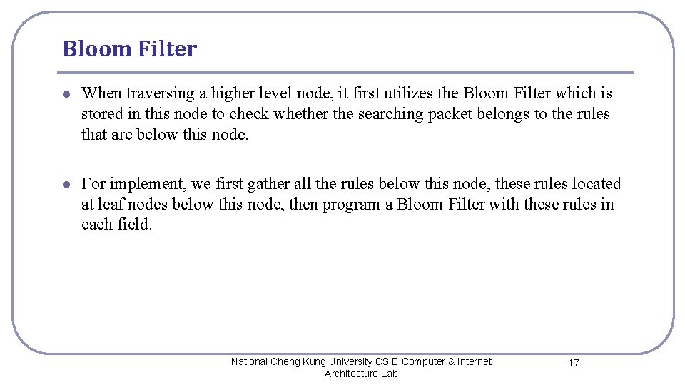 Bloom Filter l When traversing a higher level node, it first utilizes the Bloom