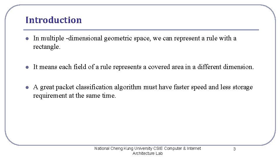Introduction l In multiple -dimensional geometric space, we can represent a rule with a