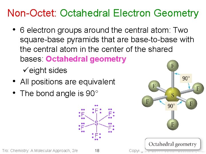 Non-Octet: Octahedral Electron Geometry • 6 electron groups around the central atom: Two •