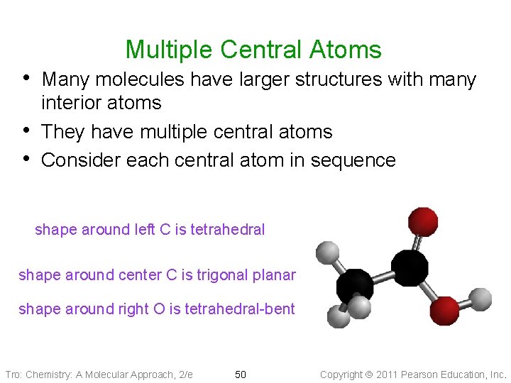 Multiple Central Atoms • Many molecules have larger structures with many • • interior