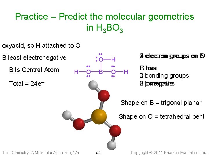 Practice – Predict the molecular geometries in H 3 BO 3 oxyacid, so H
