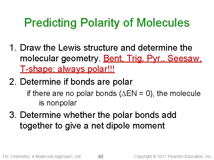 Predicting Polarity of Molecules 1. Draw the Lewis structure and determine the molecular geometry.