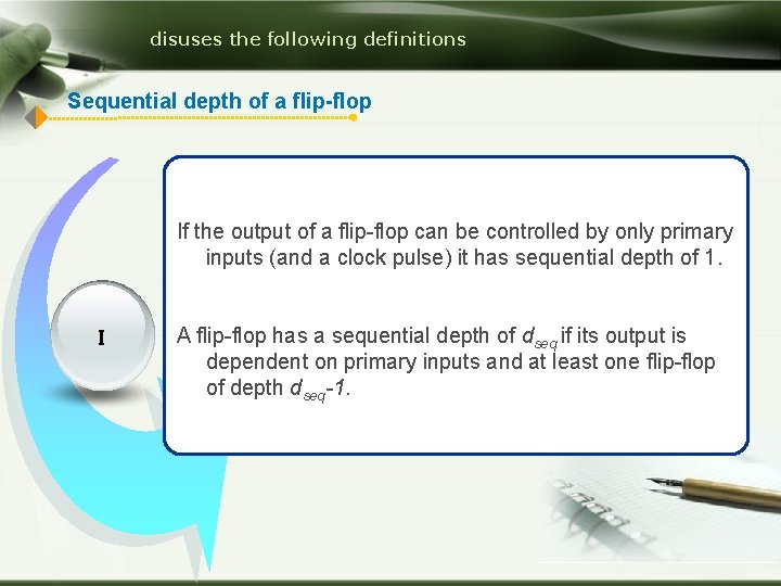 disuses the following definitions Sequential depth of a flip-flop If the output of a