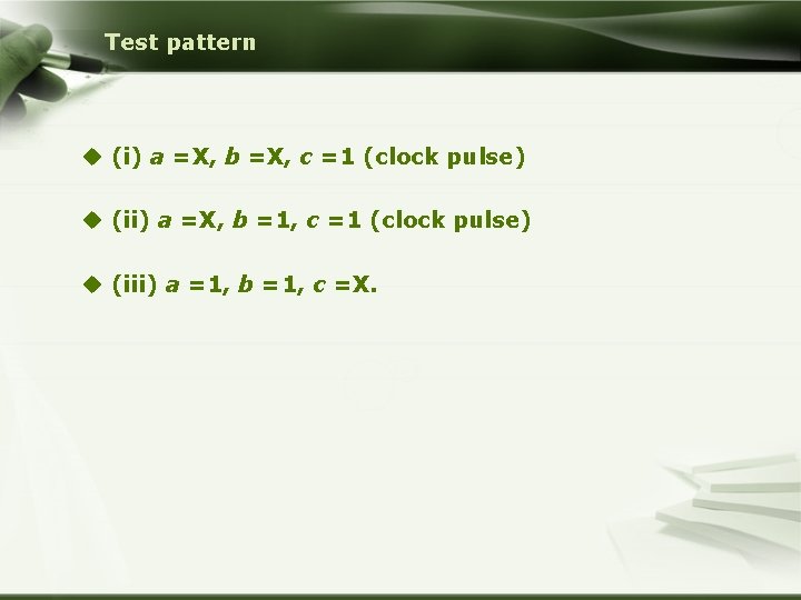 Test pattern u (i) a =X, b =X, c =1 (clock pulse) u (ii)
