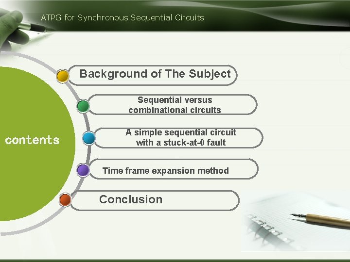 ATPG for Synchronous Sequential Circuits Background of The Subject Sequential versus combinational circuits contents