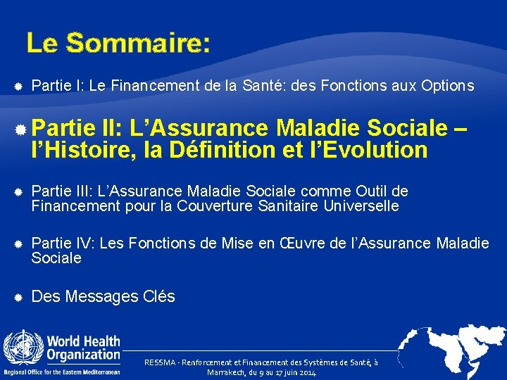 Le Sommaire: Partie I: Le Financement de la Santé: des Fonctions aux Options Partie