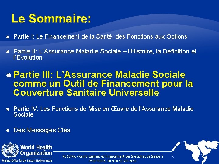 Le Sommaire: Partie I: Le Financement de la Santé: des Fonctions aux Options Partie