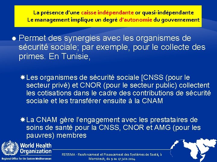 La présence d’une caisse indépendante or quasi-indépendante Le management implique un degré d’autonomie du