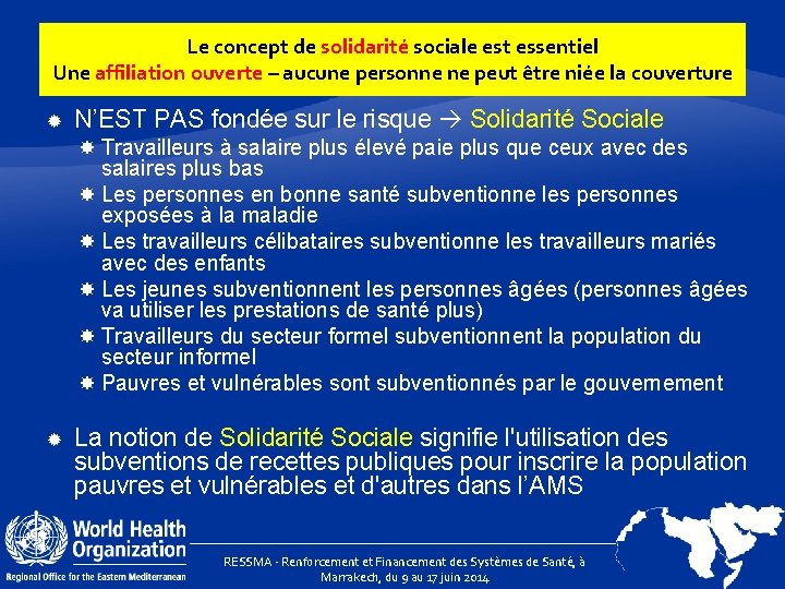 Le concept de solidarité sociale est essentiel Une affiliation ouverte – aucune personne ne