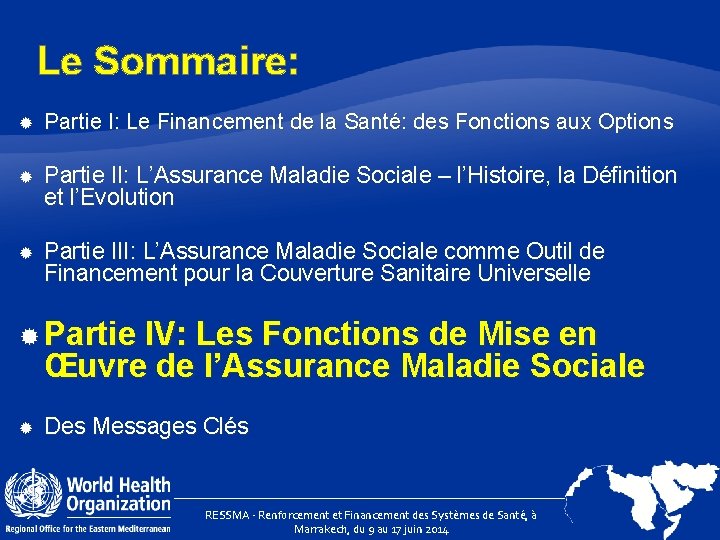 Le Sommaire: Partie I: Le Financement de la Santé: des Fonctions aux Options Partie