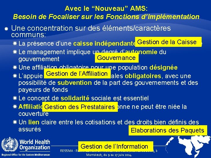 Avec le “Nouveau” AMS: Besoin de Focaliser sur les Fonctions d’Implémentation Une concentration sur