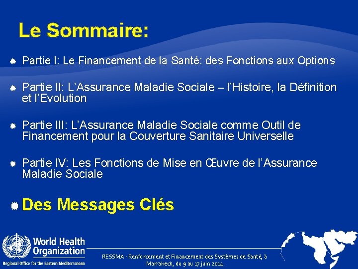 Le Sommaire: Partie I: Le Financement de la Santé: des Fonctions aux Options Partie