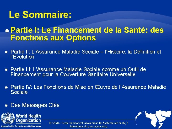 Le Sommaire: Partie I: Le Financement de la Santé: des Fonctions aux Options Partie