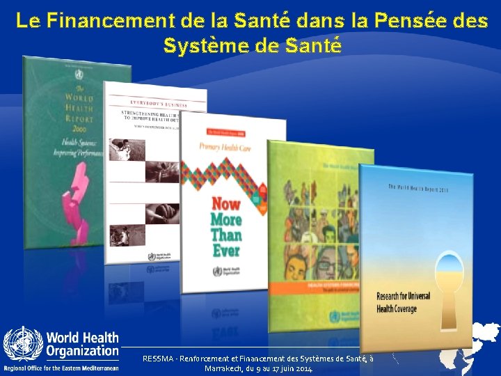 Le Financement de la Santé dans la Pensée des Système de Santé RESSMA -