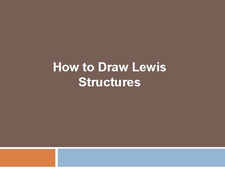 How to Draw Lewis Structures 