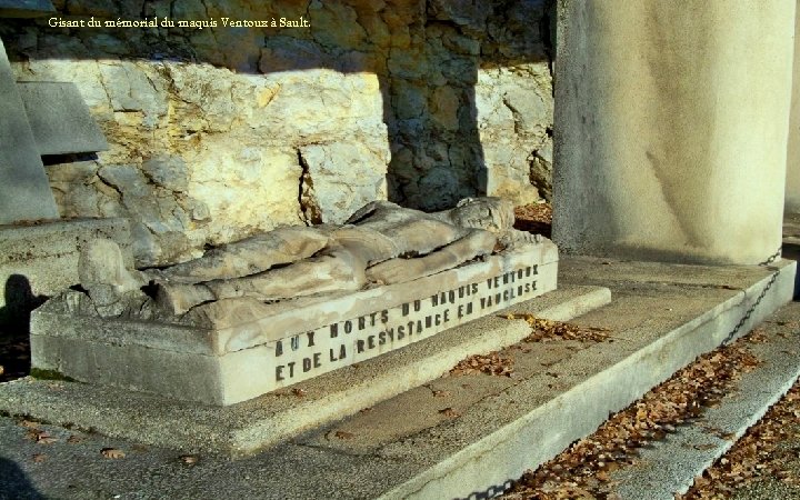 Gisant du mémorial du maquis Ventoux à Sault. 