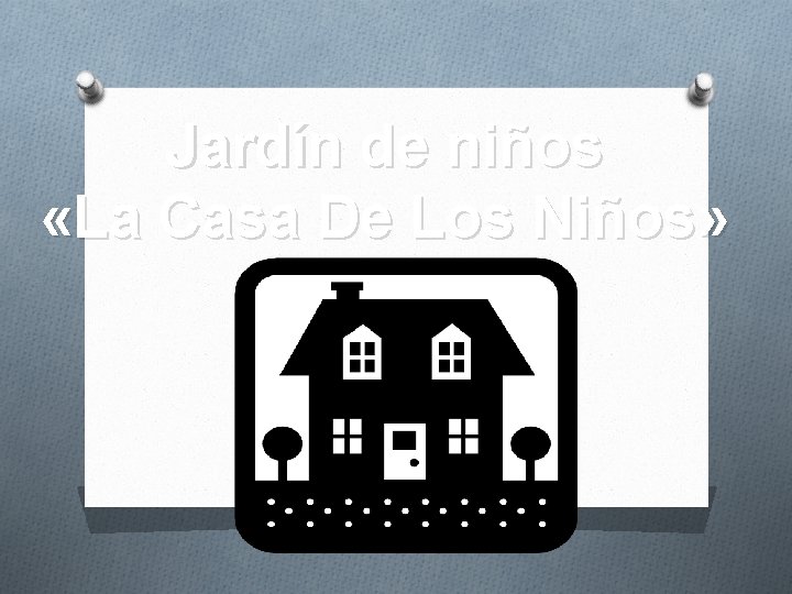 Jardín de niños «La Casa De Los Niños» 