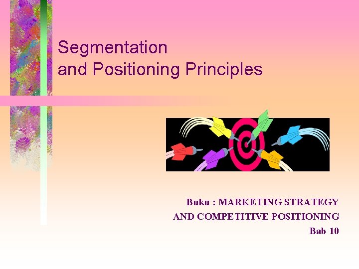Segmentation and Positioning Principles Buku MARKETING STRATEGY AND