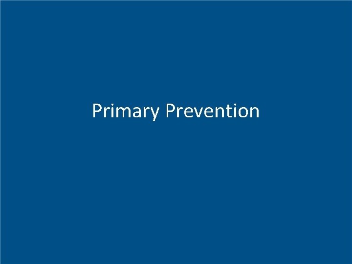 Primary Prevention 