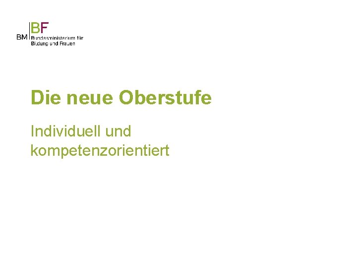 Die neue Oberstufe Individuell und kompetenzorientiert 