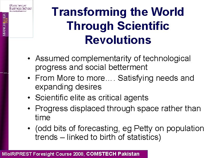 Transforming the World Through Scientific Revolutions • Assumed complementarity of technological progress and social